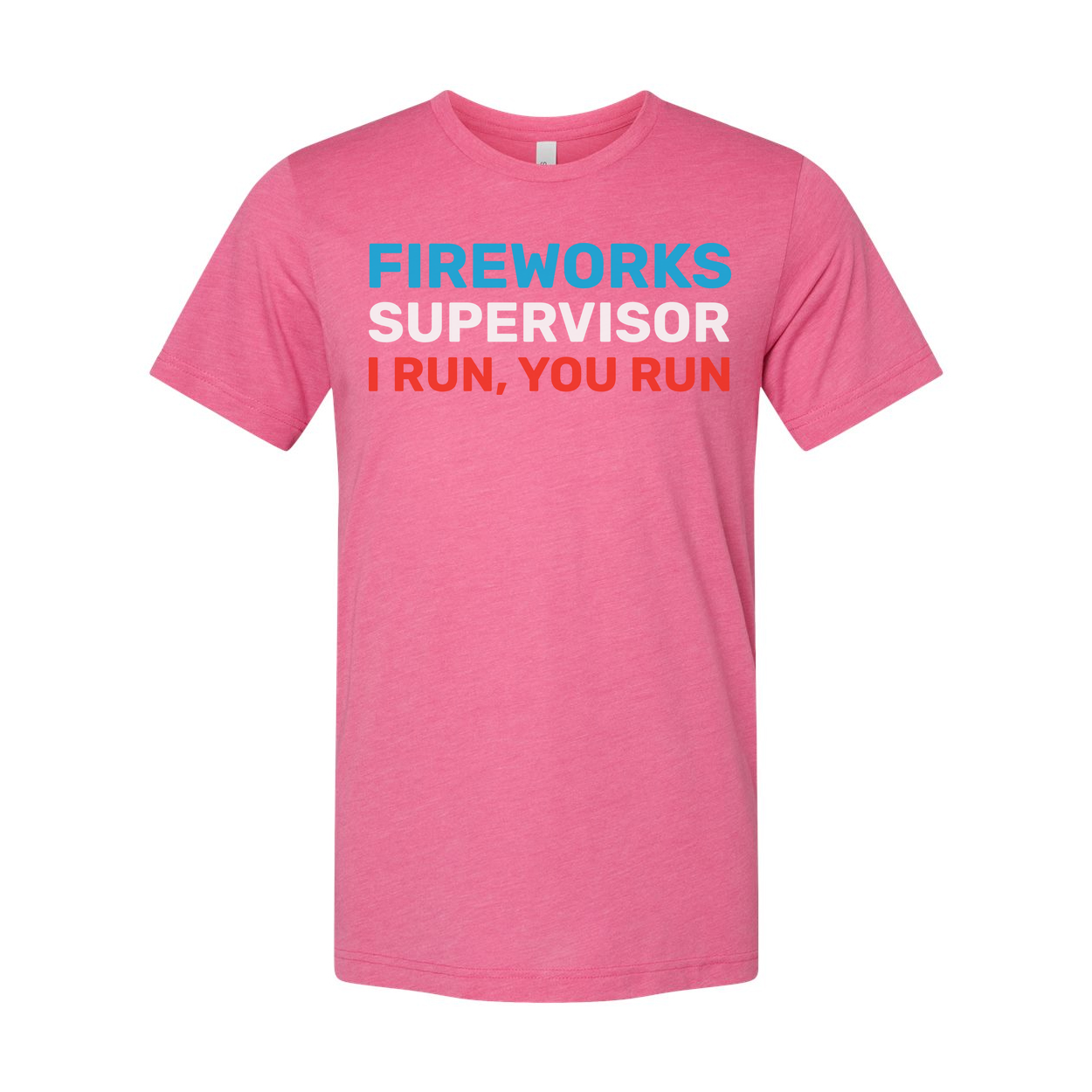 Fireworks Supervisor Unisex Graphic Tee With Bold Blue And Red Text I Run, You Run Comfort Fit