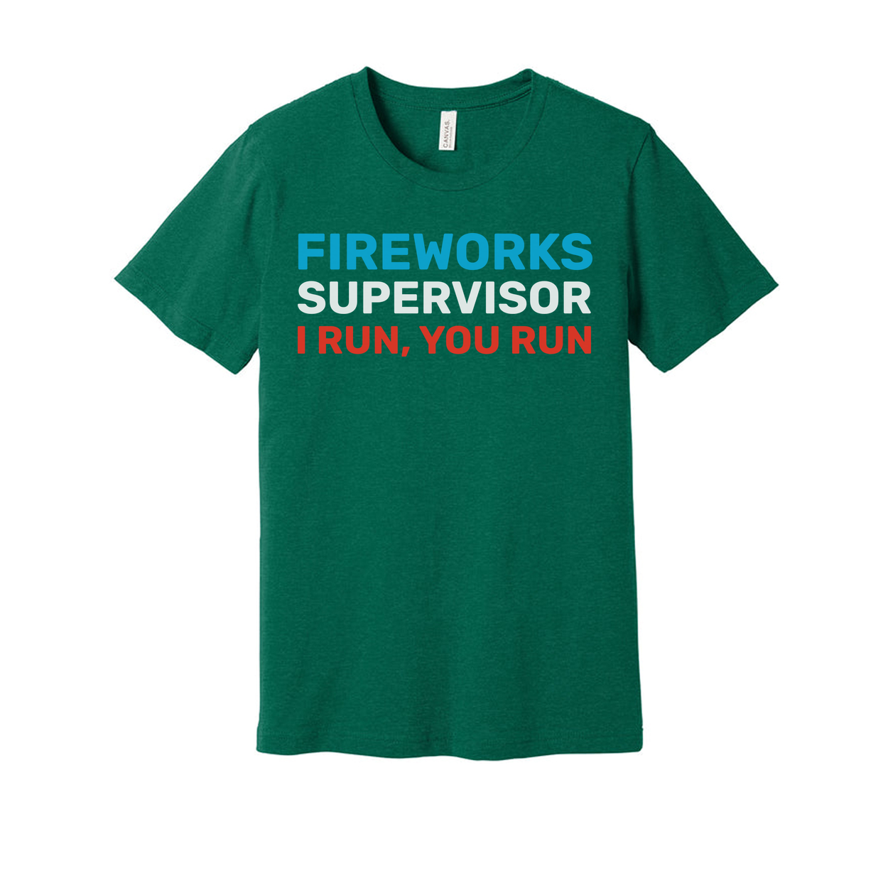 Fireworks Supervisor Unisex Graphic Tee With Bold Blue And Red Text I Run, You Run Comfort Fit