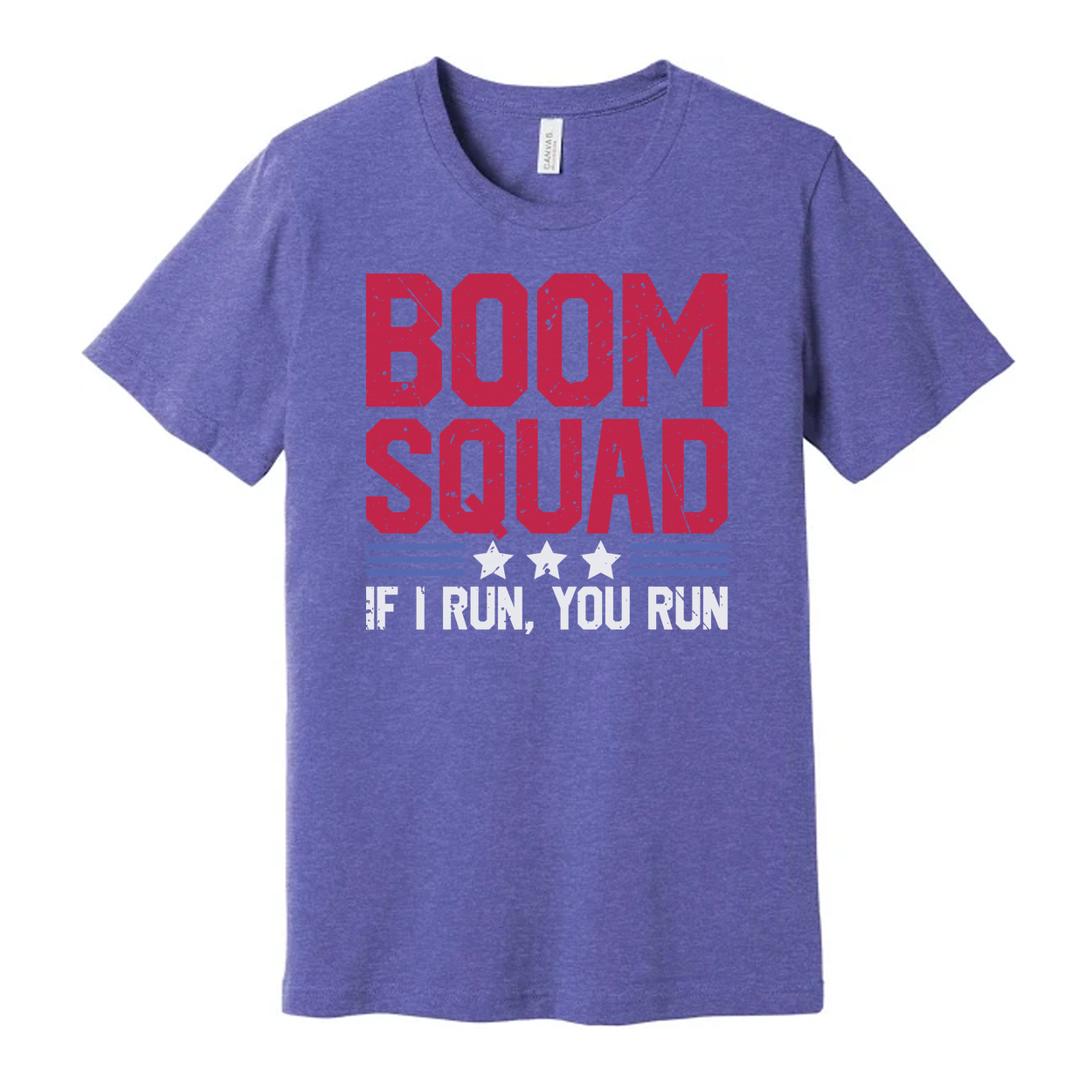 Boom Squad Unisex Graphic Tee With If I Run You Run Motivational Patriotic Message