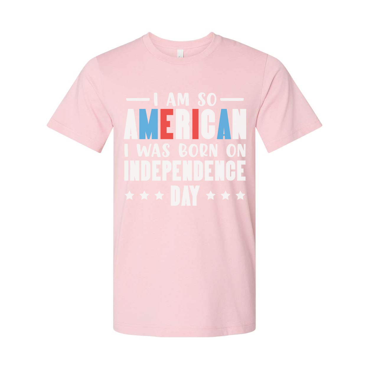 I Am So American I Was Born On Independence Day Unisex Graphic Tee Shirt For Men And Women