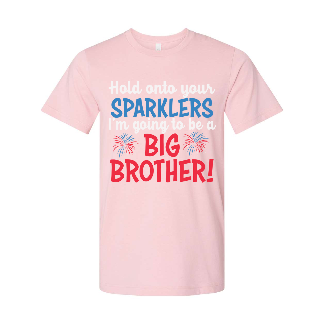 Hold Onto Your Sparklers I'm Going To Be A Big Brother Graphic Tee