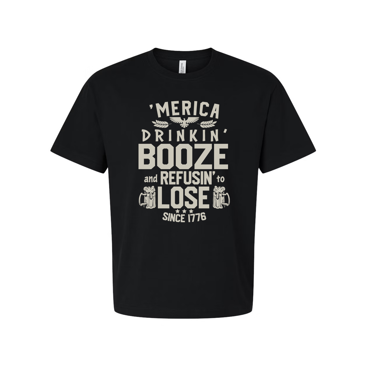 America Drinkin' Booze And Refusin' To Lose Graphic Tee Since 1776 For Unisex Casual Everyday Wear