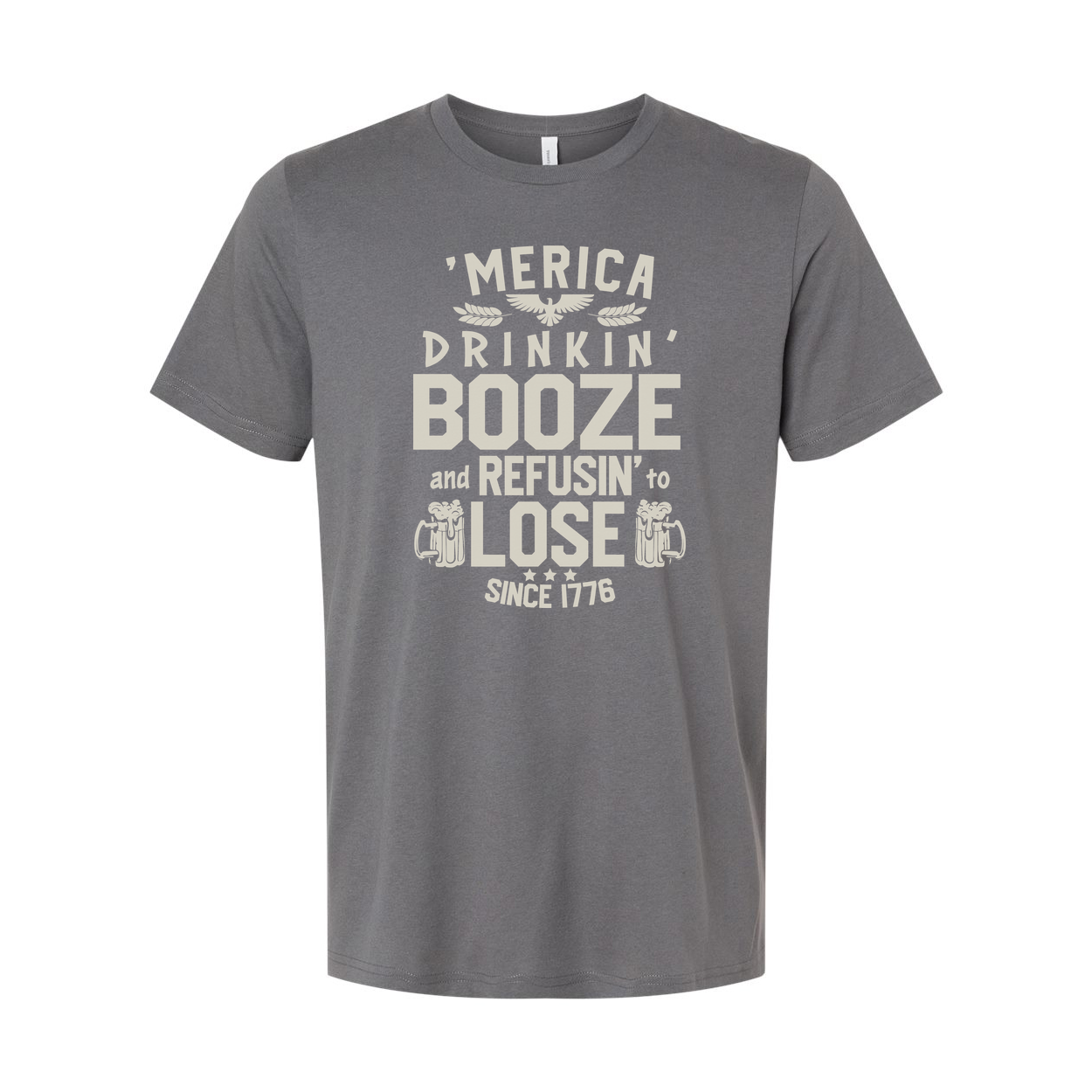 America Drinkin' Booze And Refusin' To Lose Graphic Tee Since 1776 For Unisex Casual Everyday Wear