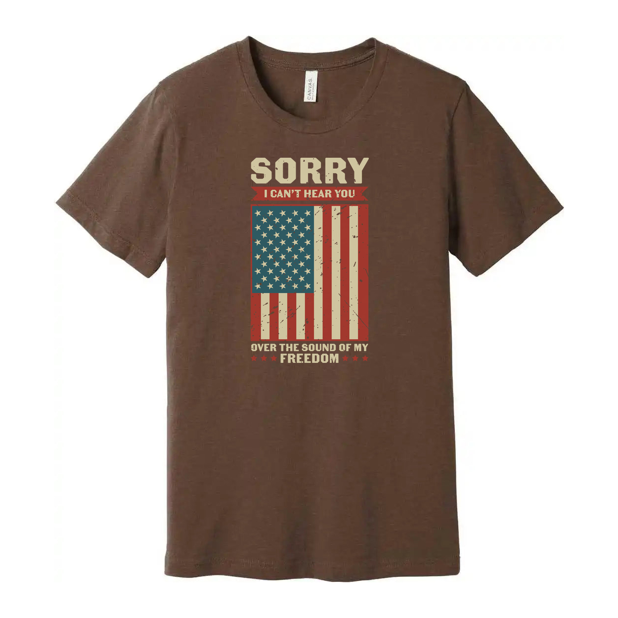 American Flag Distressed Graphic Tee With Sorry I Can't Hear You Over The Sound Of Freedom