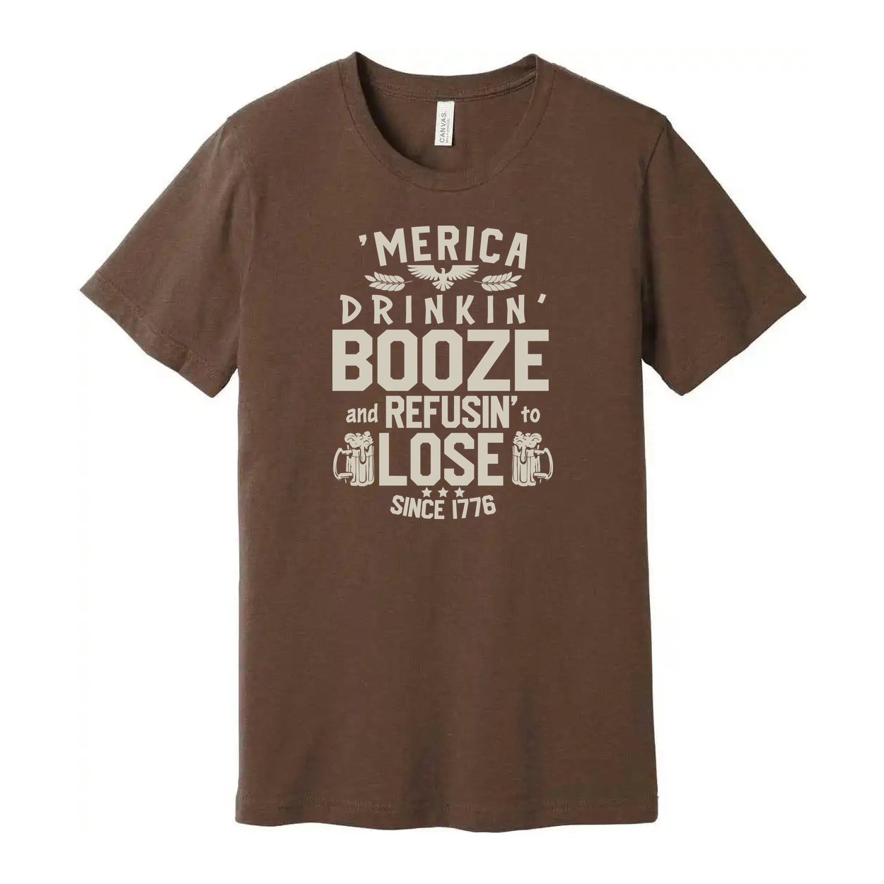 America Drinkin' Booze And Refusin' To Lose Graphic Tee Since 1776 For Unisex Casual Everyday Wear