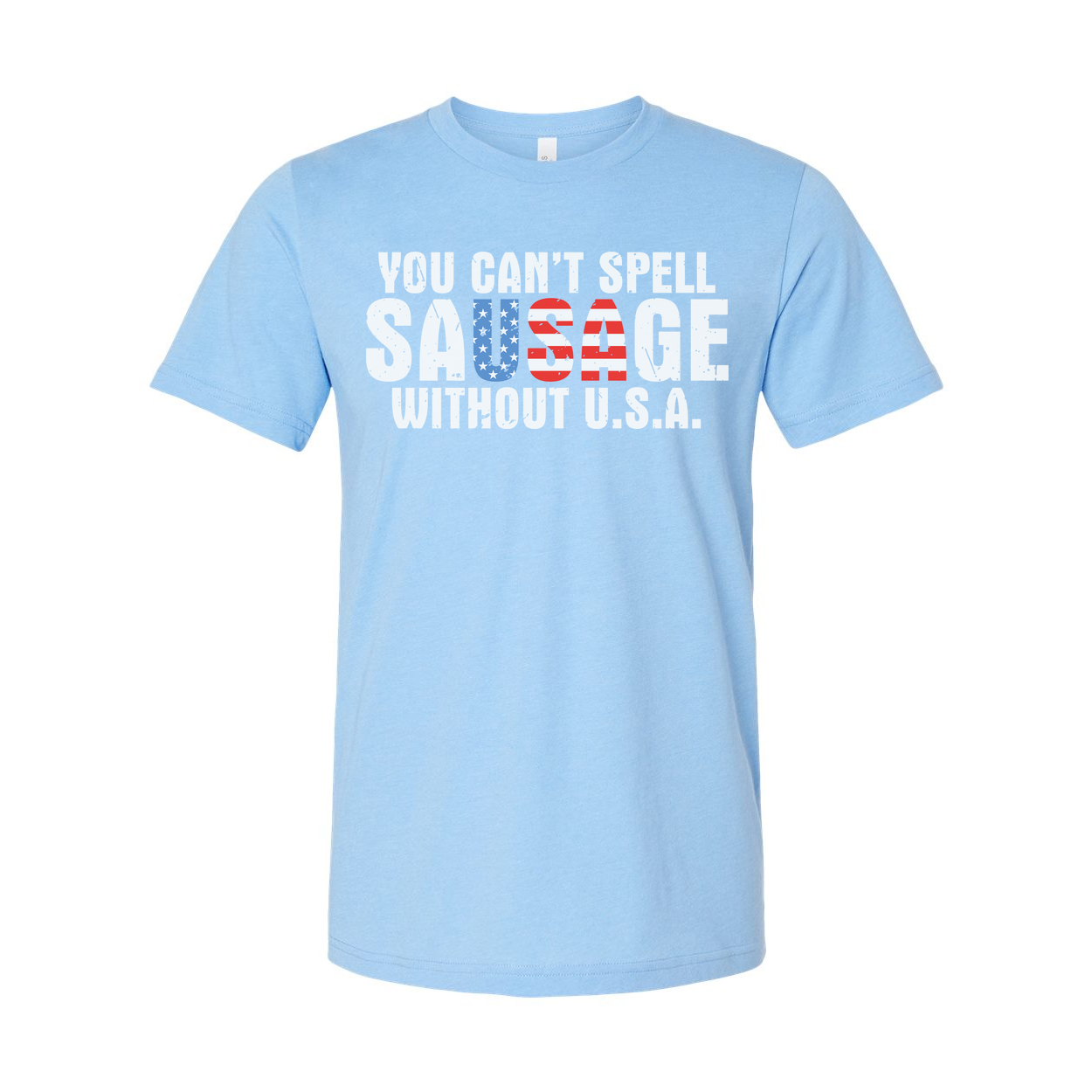 Unisex T Shirt With You Can't Spell Sausage Without USA Patriotic Graphic Tee Design