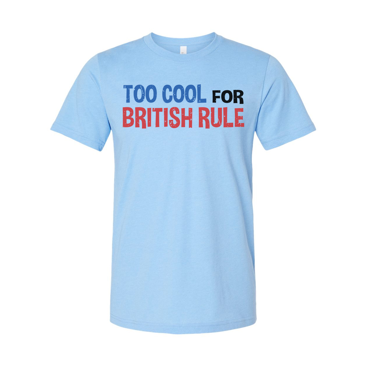 Too Cool For British Rule Graphic Tee Unisex United States Pride Shirt With Vintage Look