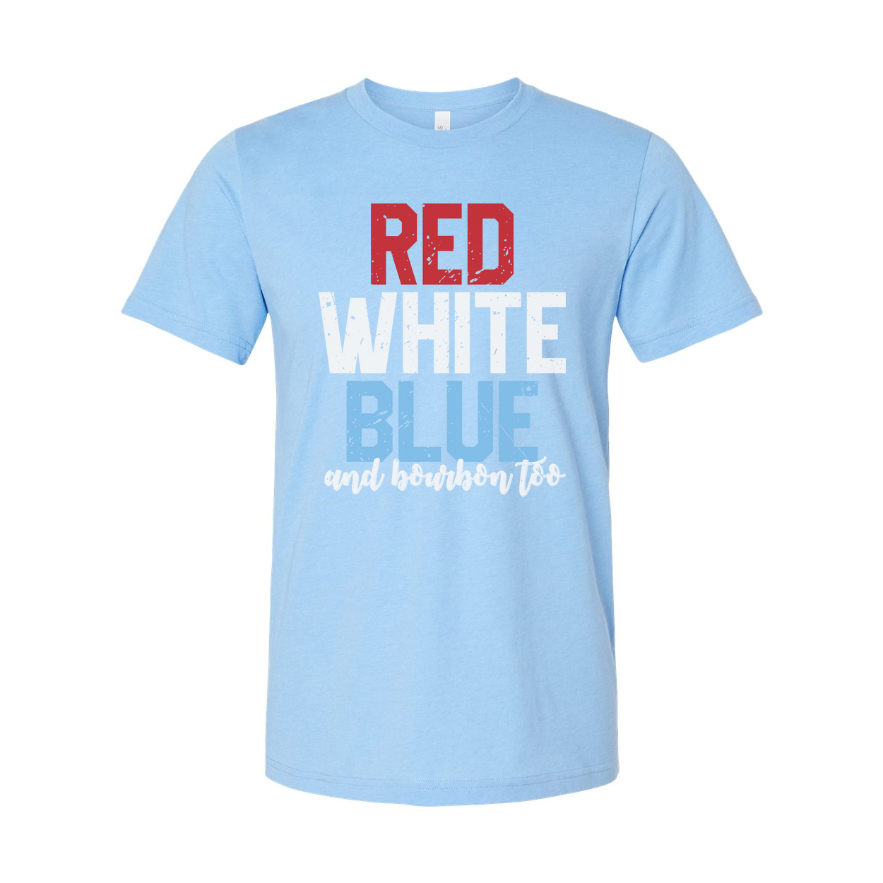 Red And Blue Graphic Tee With Bourbon Quote Design For Unisex Adults Made For Everyday Wear