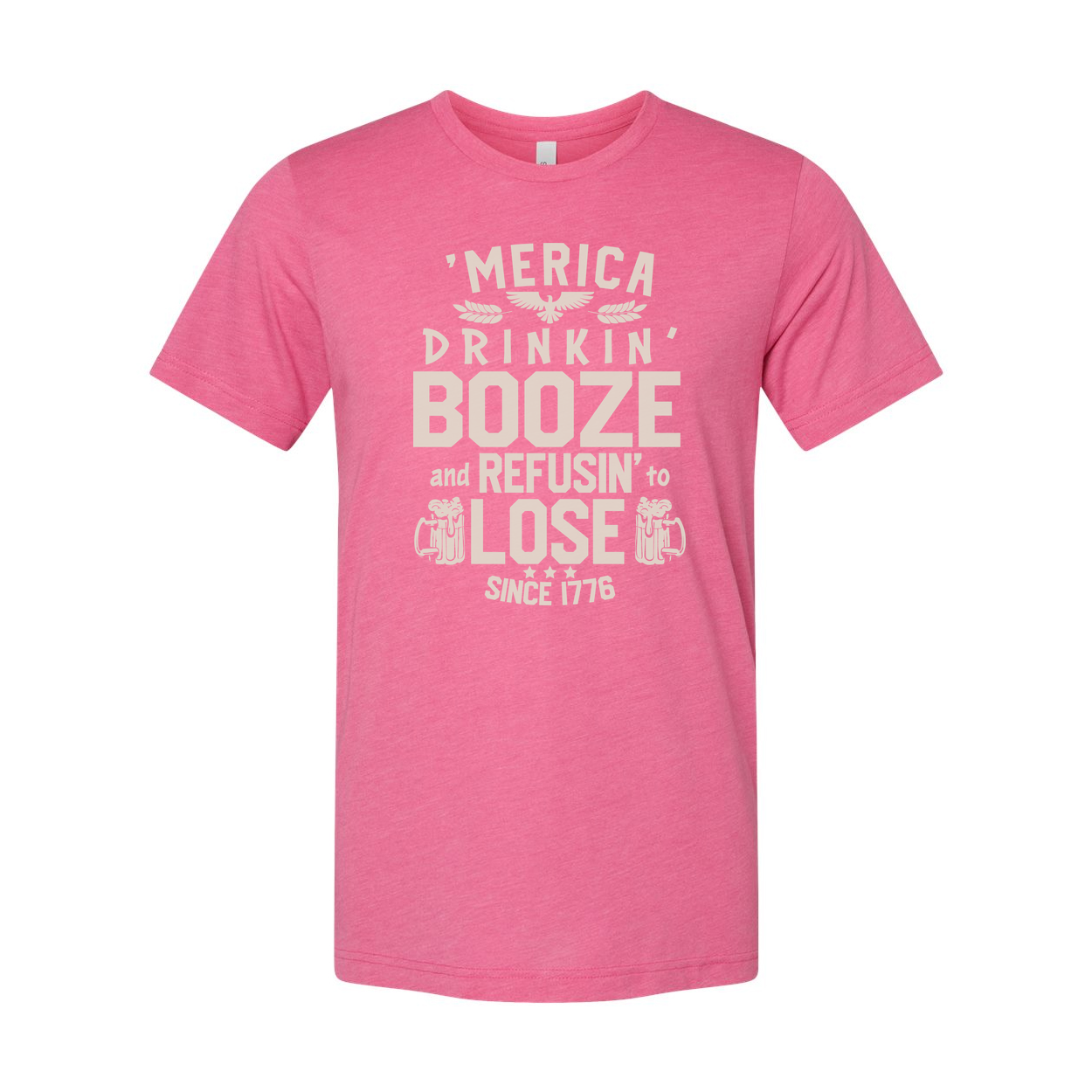 America Drinkin' Booze And Refusin' To Lose Graphic Tee Since 1776 For Unisex Casual Everyday Wear