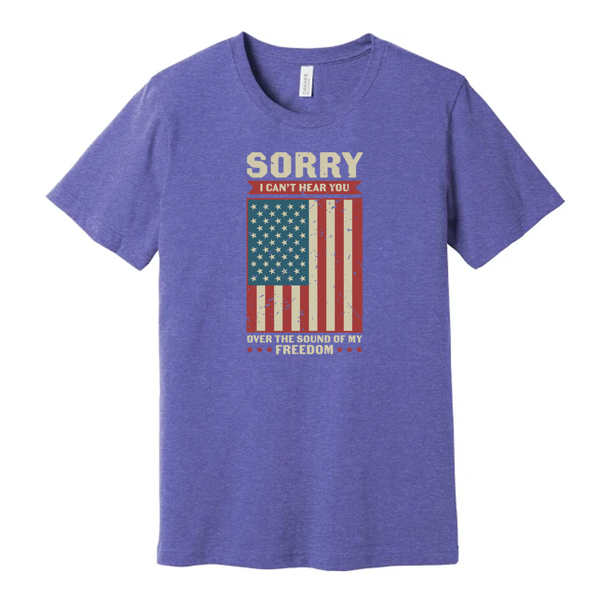 American Flag Distressed Graphic Tee With Sorry I Can't Hear You Over The Sound Of Freedom