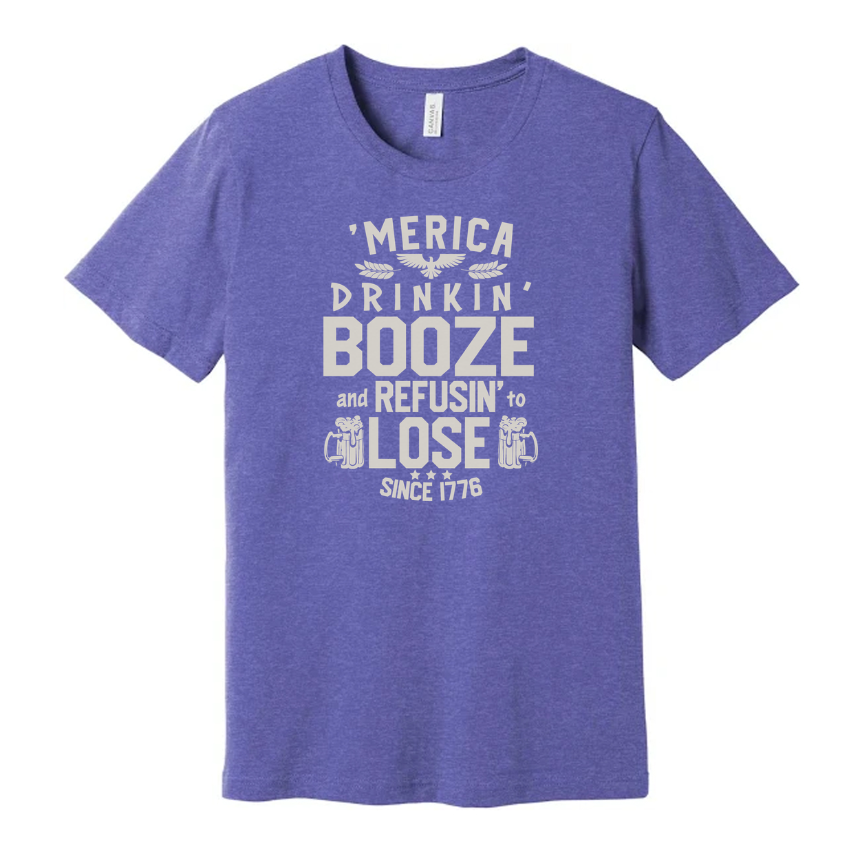 America Drinkin' Booze And Refusin' To Lose Graphic Tee Since 1776 For Unisex Casual Everyday Wear