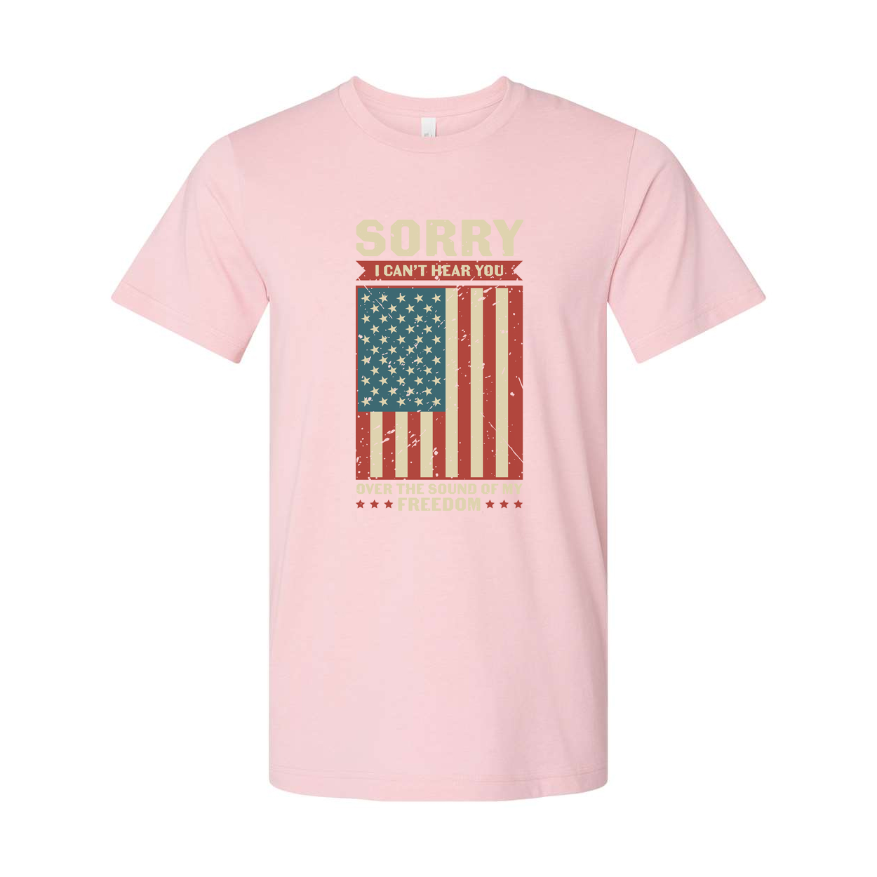 American Flag Distressed Graphic Tee With Sorry I Can't Hear You Over The Sound Of Freedom