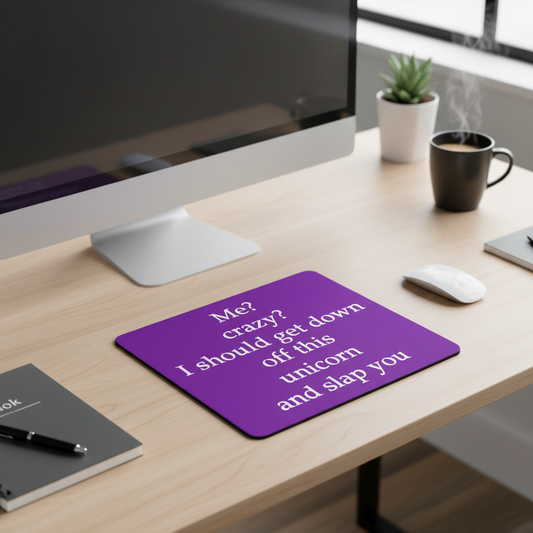 Me Crazy I Should Get Down From Unicorn Purple Mouse Pad