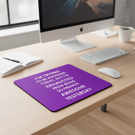 Purple Thick Mouse Pad I Am Trying To Be Awesome Today