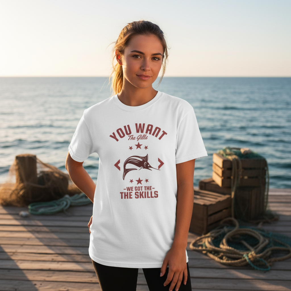 Unisex Fishing T Shirt With The Gills Graphic And We Got The Skills For Angler Enthusiasts