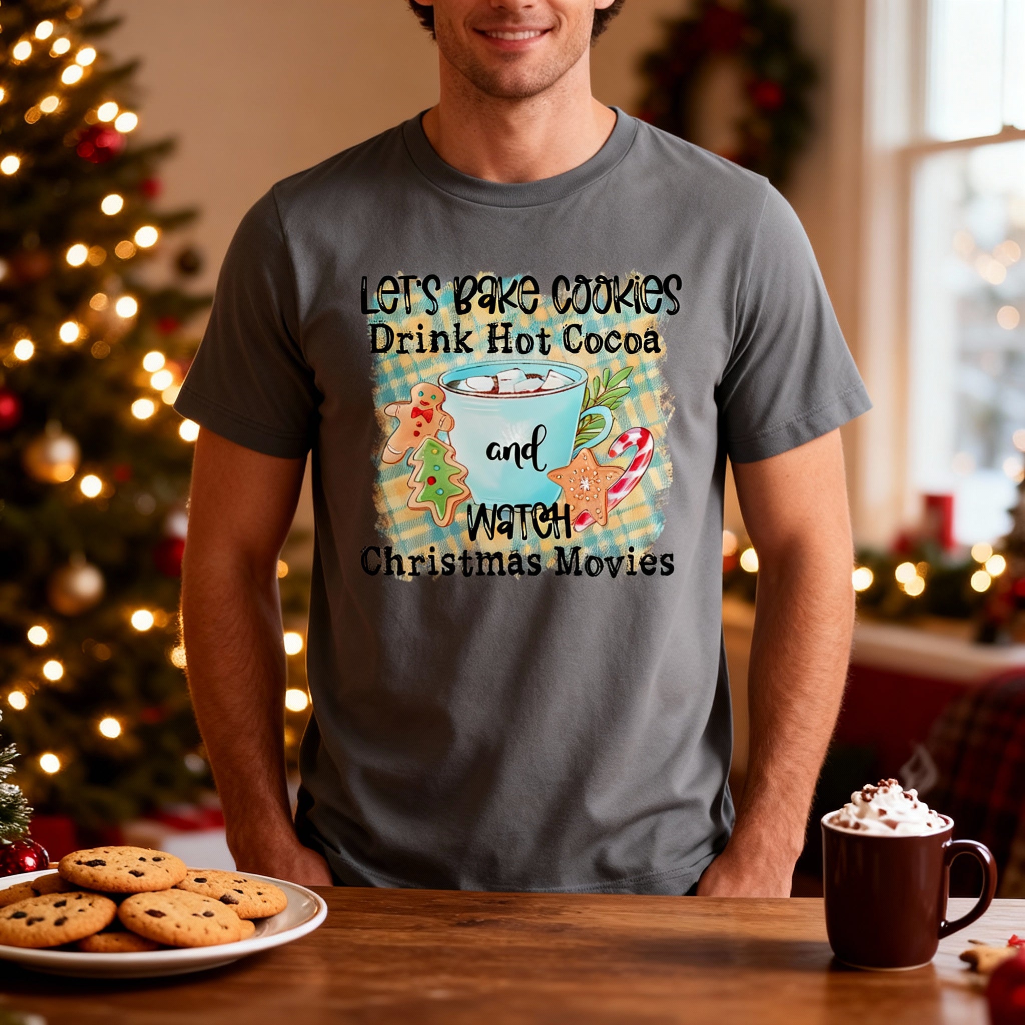 Let's Bake Cookies Drink Hot Cocoa And Watch Christmas Movies Graphic Tee Soft Cotton Unisex Fit