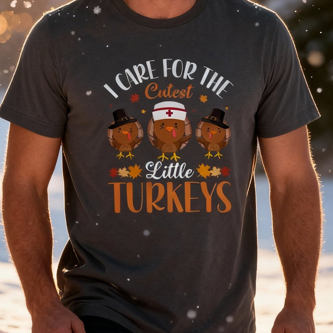 I Care For The Cutest Little Turkeys Unisex T Shirt With Fun Thanksgiving Design And Holiday Cheer
