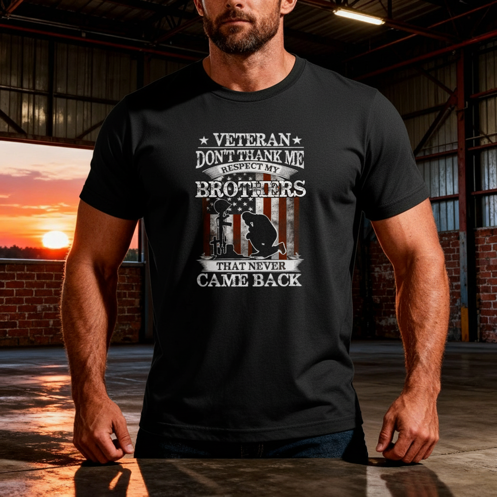 Veteran Don't Thank Me Respect My Brothers That Never Came Back Graphic Tee Shirt For Veterans And Supporters